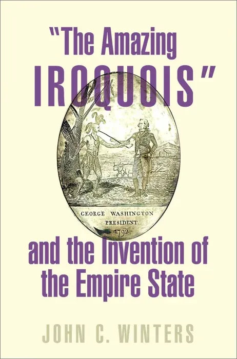 "The Amazing Iroquois" and the Invention of the Empire State   PDF BOOK