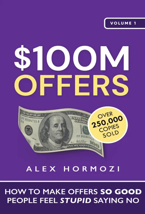 $100M Offers: How To Make Offers So Good People Feel Stupid   PDF BOOK