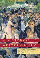 (Download Instantly) for A History of Western Music, 9th Edition, J. Peter Burkholder, Donald Jay Grout, Claude V. Palisca, ISBN: 978-0-393-91829-8, ISBN: 9780393918298   PDF BOOK