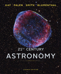 (Download Instantly) for 21st Century Astronomy, Full 4th Edition, Laura Kay, Stacy Palen, Bradford Smith, George Blumenthal, ISBN 978-0-393-91878-6, ISBN 9780393918786   PDF BOOK